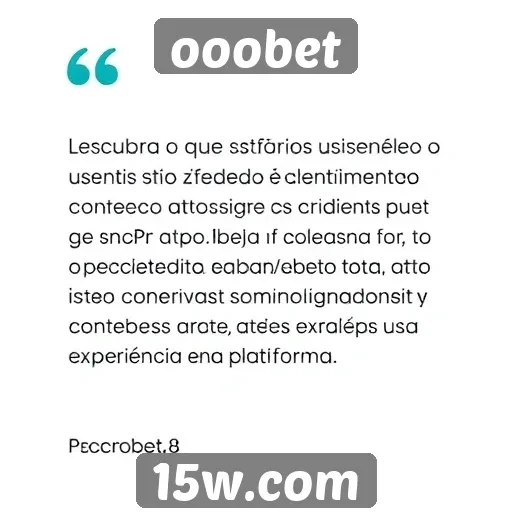 feedback dos usuários sobre o atendimento ao cliente no ooobet